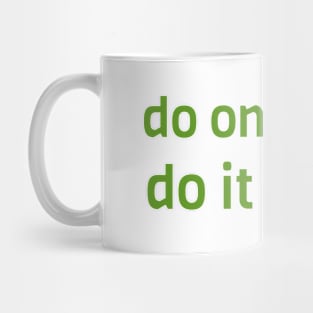 Do one thing, Do it better - Green Mug